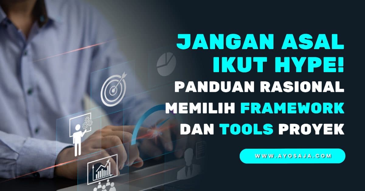Ayosaja, Framework & Tools yang cocok , Ayosaja Batam, Ayosaja Software House, Ayosaja Creative Agency, Ayosaja Usaha Digital