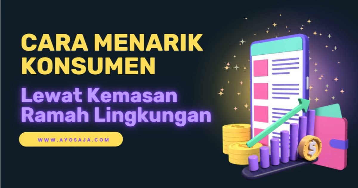 desain kemasan ramah lingkungan Ayosaja, contoh kemasan ramah lingkungan, tren kemasan masa kini.