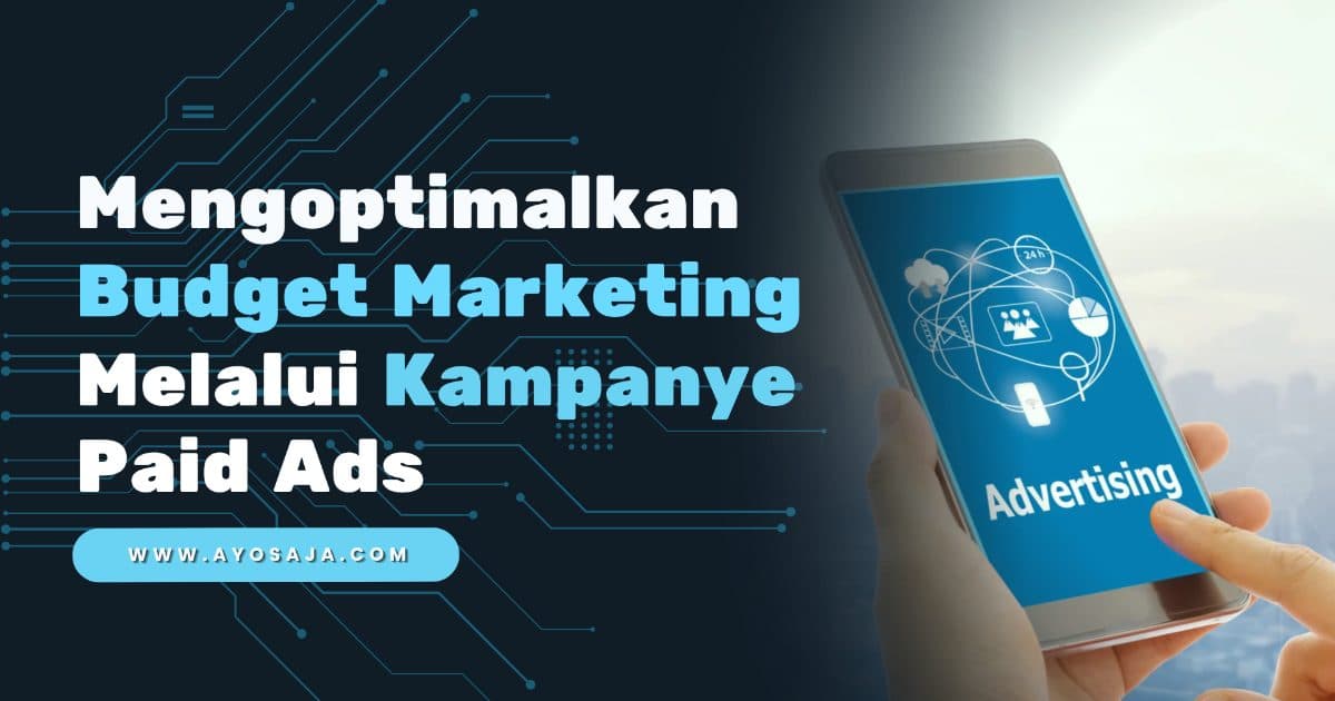 Ayosaja, Marketing, Budgeting Marketing, Pais ads, Ayosaja Software House, Ayosaja Usaha Digital,